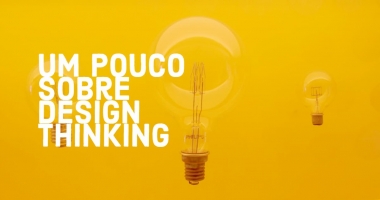 Um pouco sobre Design Thinking